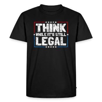 Think While It's Still Legal Critical Thinking - Men's Premium Organic T-Shirt - black - Front - Nico (187cm)