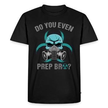 Do You Even Prep Bro Survivor Prepping Survival - Men's Premium Organic T-Shirt - black - Front - Nico (187cm)
