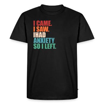 Je suis venu, j’ai vu, j’avais de l’anxiété, je suis parti, drôle, introverti, - T-shirt Premium bio Homme - noir - Devant - Nico (187cm)