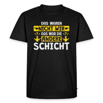 Das Waren Nicht Wir Andere Schicht Schichtarbeiter - T-shirt Premium bio Homme - noir - Devant - Nico (187cm)