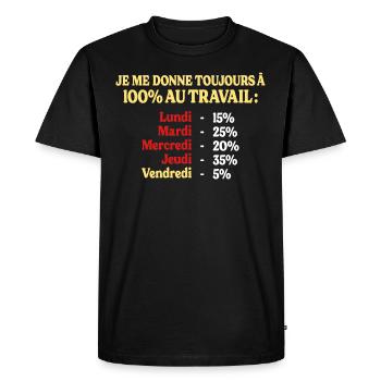 100% Au Travail Citation Drôle Travail Bureau - T-shirt Premium bio Homme - noir - Devant - Nico (187cm)
