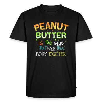 Peanut butter is the glue, peanut butter - Men's Premium Organic T-Shirt - black - Front - Nico (187cm)