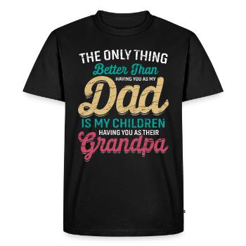 La meilleure chose à propos du père est qu'il est grand-père. - T-shirt Premium bio Homme - noir - Devant - Nico (187cm)