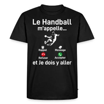 Le Handball M'appelle Et Je Dois Y Aller - T-shirt Premium bio Homme - noir - Devant - Nico (187cm)