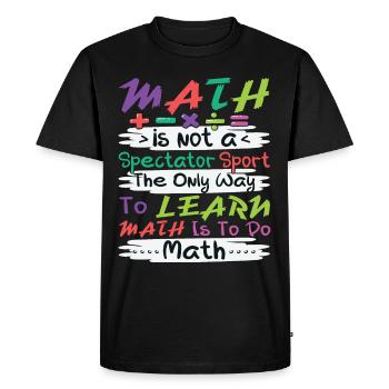 Drôle de citation mathématique Professeur de mathématiques Dictons de mathématiques - T-shirt Premium bio Homme - noir - Devant - Nico (187cm)