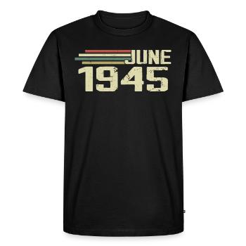 June 1945 Anniversary June 1945 June 1945 Birthday - Men's Premium Organic T-Shirt - black - Front - Nico (187cm)