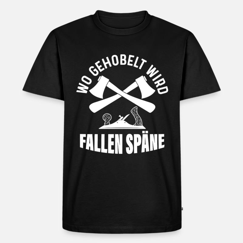 WO GEHOBELT WIRD FALLEN SPÄNE - Männer Premium Bio T-Shirt - Schwarz