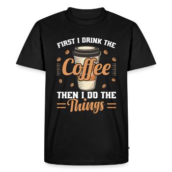 First I drink coffee and then I do things - Men's Premium Organic T-Shirt - black - Front - Nico (187cm)