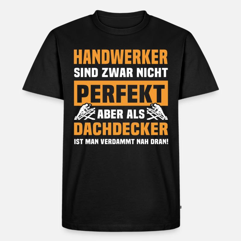 Dachdecker Sprüche Dachdecken - Männer Premium Bio T-Shirt - Schwarz