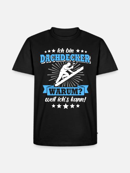 Dachdecker Sprüche Dachdecken - Männer Premium Bio T-Shirt - Schwarz