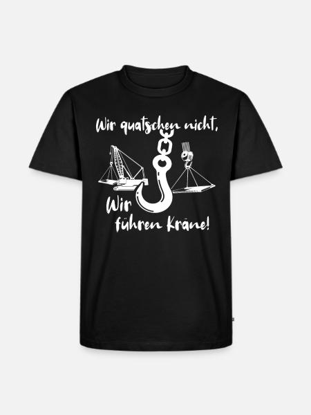 Kranführer Sprüche Kran Kranfahrer - Männer Premium Bio T-Shirt - Schwarz