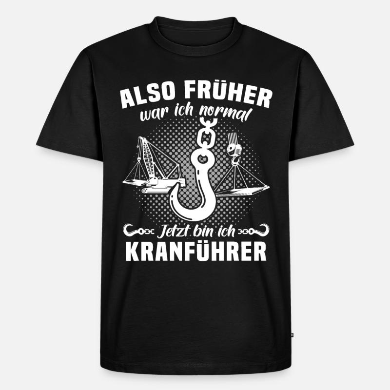 Kranführer Sprüche Kran Kranfahrer - Männer Premium Bio T-Shirt - Schwarz