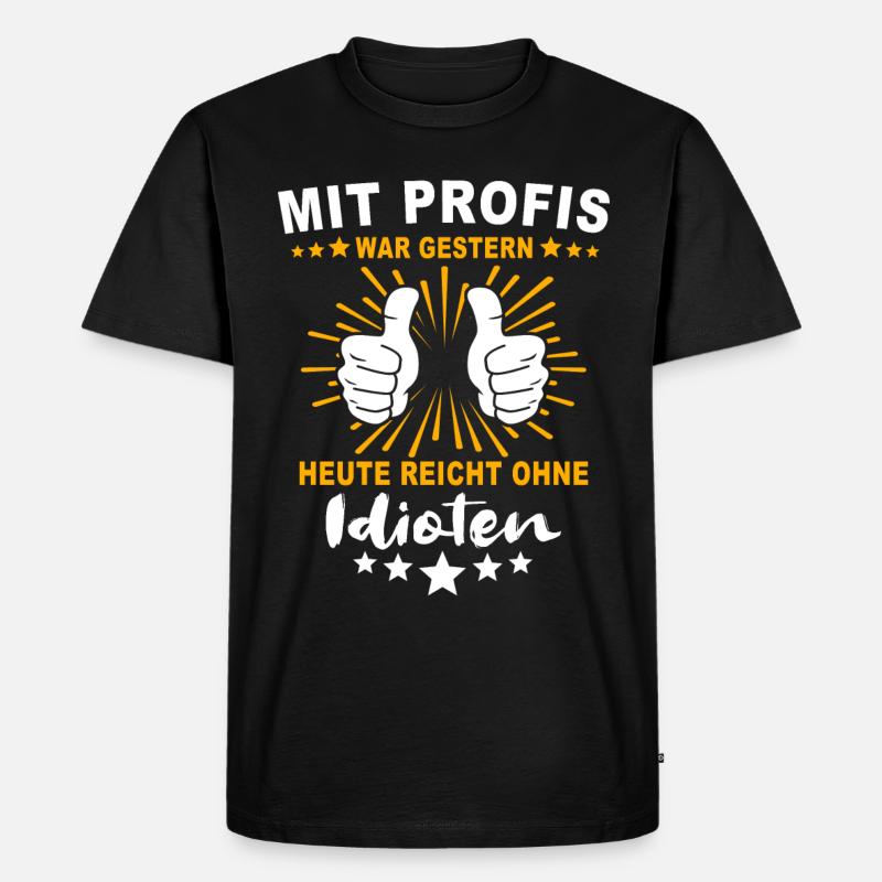 Einmal Mit Profis Arbeiten - Männer Premium Bio T-Shirt - Schwarz