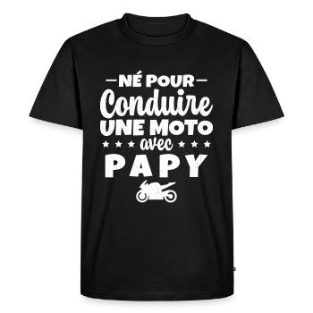 Né pour Conduire une Moto avec Papy Motard Cadeau - T-shirt Premium bio Homme - noir - Devant - Nico (187cm)
