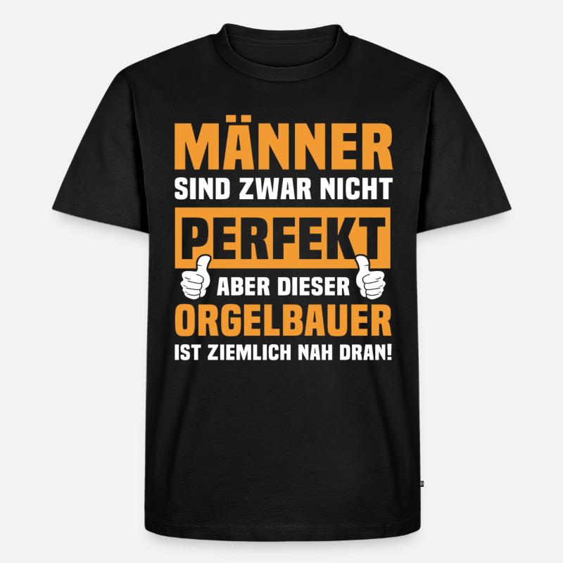 Lustige Orgelbauer Sprüche - Männer Premium Bio T-Shirt - Schwarz