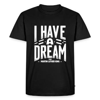 I Have a Dream MLK Timeless Quote Design - Men's Premium Organic T-Shirt - black - Front - Nico (187cm)