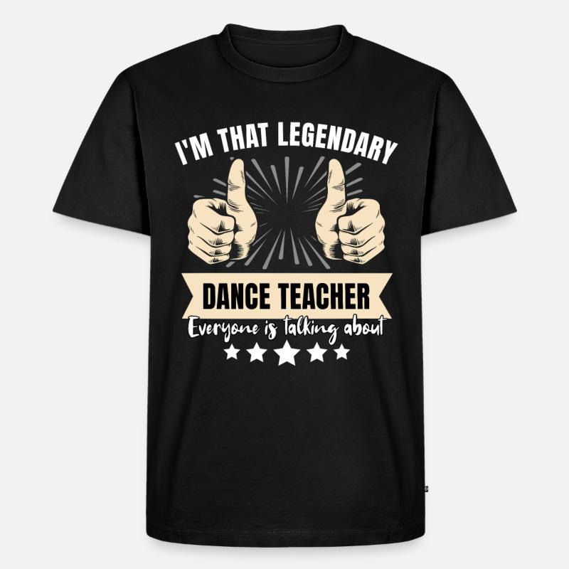 Legendary Dance Instructor - Men's Premium Organic T-Shirt - black