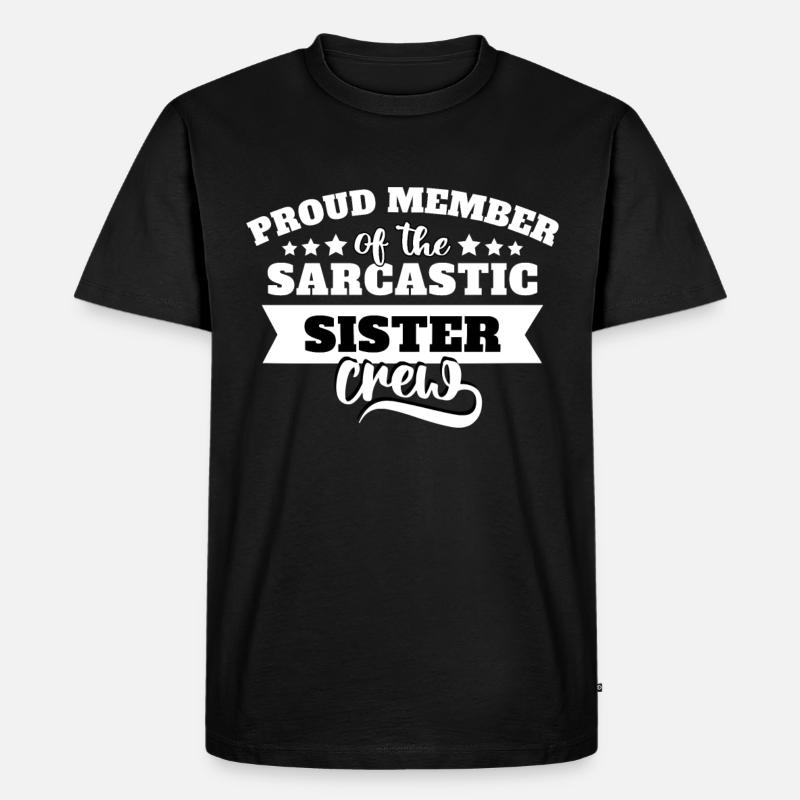 Schwester Sarkasmus - Männer Premium Bio T-Shirt - Schwarz