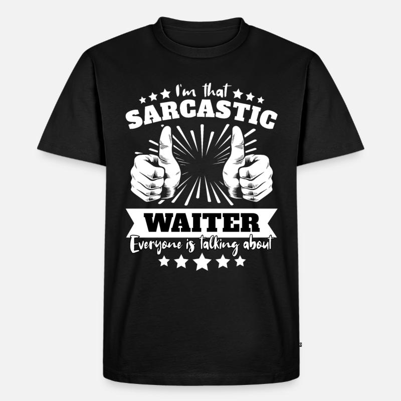 Sarkastischer Kellner Sarkasmus - Männer Premium Bio T-Shirt - Schwarz