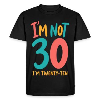 30th Birthday - I'm not 30 I'm Twenty Ten - Men's Premium Organic T-Shirt - black - Front - Nico (187cm)