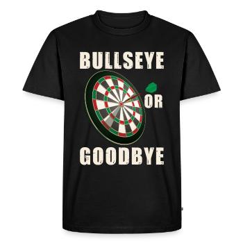 Bullseye Or Goodbye | Darts Player - Men's Premium Organic T-Shirt - black - Front - Nico (187cm)