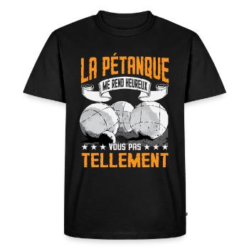 La Pétanque Me Rend Heureux | Petanque Humour - T-shirt Premium bio Homme - noir - Devant - Nico (187cm)