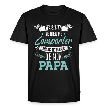 Je Tiens De Mon Papa - T-shirt Premium bio Homme - noir - Devant - Nico (187cm)