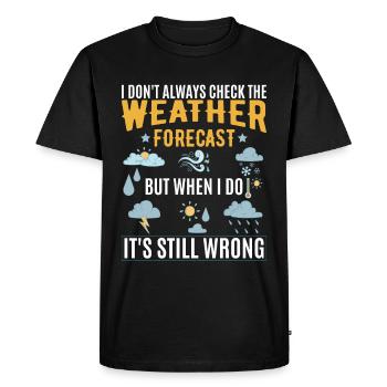 Je ne vérifie pas toujours les prévisions météo - T-shirt Premium bio Homme - noir - Devant - Nico (187cm)