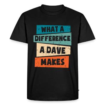 What A Difference A Dave Makes - Men's Premium Organic T-Shirt - black - Front - Nico (187cm)