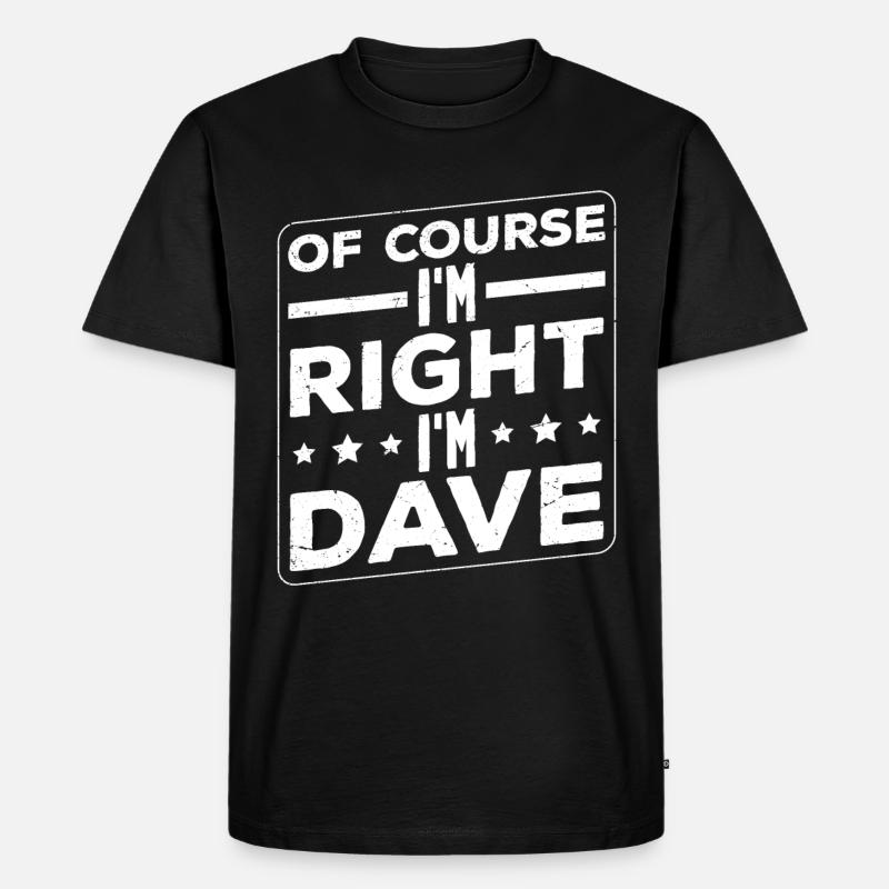 Ich bin Dave - Männer Premium Bio T-Shirt - Schwarz
