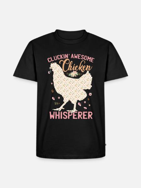 Clucking Awesome Chicken Whisperer - Men's Premium Organic T-Shirt - black