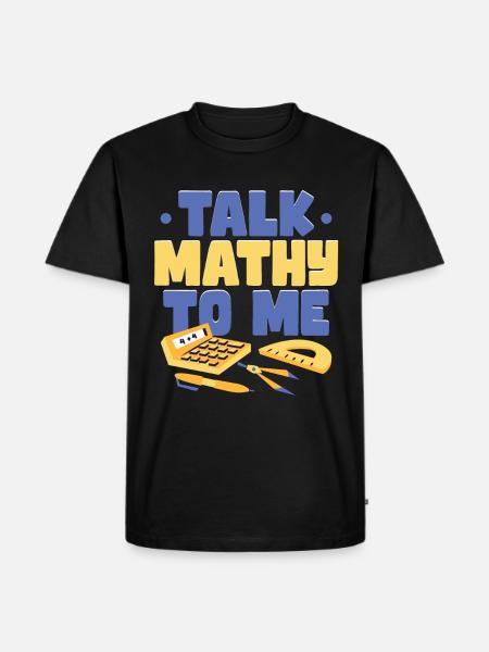 Talk Mathy To Me - Men's Premium Organic T-Shirt - black