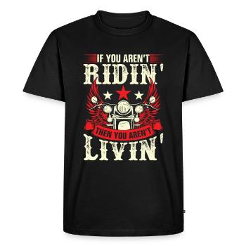 Si vous n’êtes pas ridin, alors vous aren livin - T-shirt Premium bio Homme - noir - Devant - Nico (187cm)