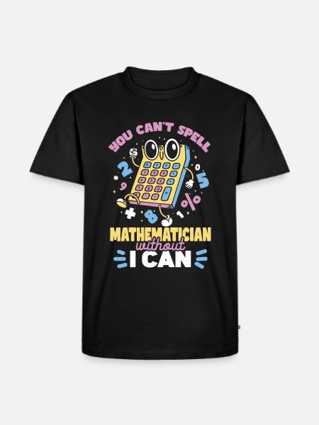 Mathematician Quote Math Teacher - Men's Premium Organic T-Shirt - black