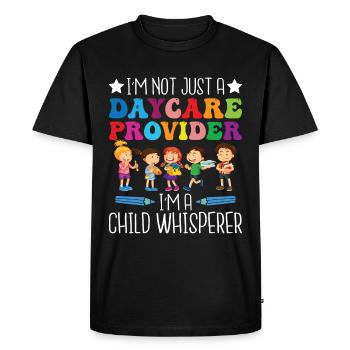 I'm Not Just A Daycare Provider - Men's Premium Organic T-Shirt - black - Front - Nico (187cm)