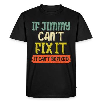 Si Jimmy ne peut pas le réparer - T-shirt Premium bio Homme - noir - Devant - Nico (187cm)