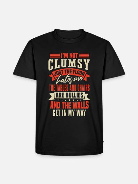 Clumsy People Sarcasm Humor - Men's Premium Organic T-Shirt - black