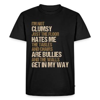Funny Clumsy Saying - Men's Premium Organic T-Shirt - black - Front - Nico (187cm)
