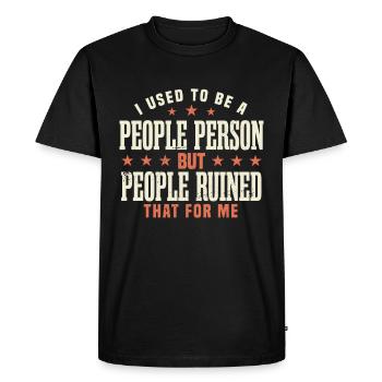 I Used To Be A People Person Quote - Men's Premium Organic T-Shirt - black - Front - Nico (187cm)