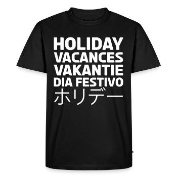 Holiday, Vacances, Vakantie, Dia festivo. ホリデー. - Men's Premium Organic T-Shirt - black - Front - Nico (187cm)