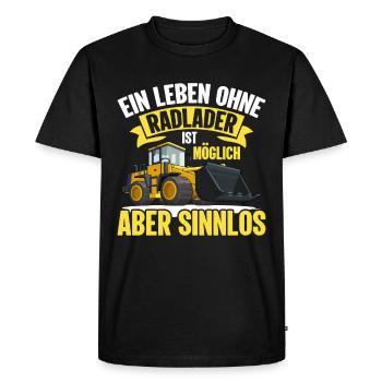Leben ohne Radlader sinnlos Radladerfahrer - Männer Premium Bio T-Shirt - Schwarz - Vorne - Nico (187cm)