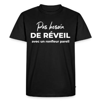 Homme Pas Besoin de Révail Avec Un Ronfleur Pareil - T-shirt Premium bio Homme - noir - Devant - Nico (187cm)