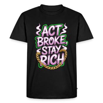 Act Broke Stay Rich Minimalist Frugalist Reich - Men's Premium Organic T-Shirt - black - Front - Nico (187cm)