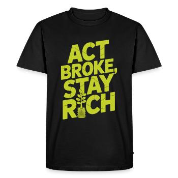 Act Broke Stay Rich Minimalist Frugalist Reich - Men's Premium Organic T-Shirt - black - Front - Nico (187cm)