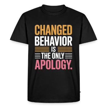 Changed Behavior Is The Only Apology Mindfulness - Men's Premium Organic T-Shirt - black - Front - Nico (187cm)