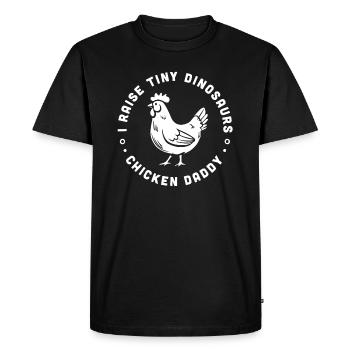 Chicken daddy I raise tiny dinosaurs - Men's Premium Organic T-Shirt - black - Front - Nico (187cm)