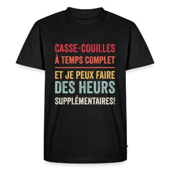 Casse Couilles à Temps Complet - T-shirt Premium bio Homme - noir - Devant - Nico (187cm)