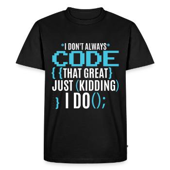 I Don't Always Code That Great - Men's Premium Organic T-Shirt - black - Front - Nico (187cm)
