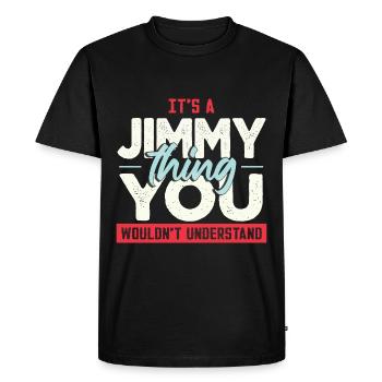 C’est une chose Jimmy que vous ne comprendriez pas - T-shirt Premium bio Homme - noir - Devant - Nico (187cm)