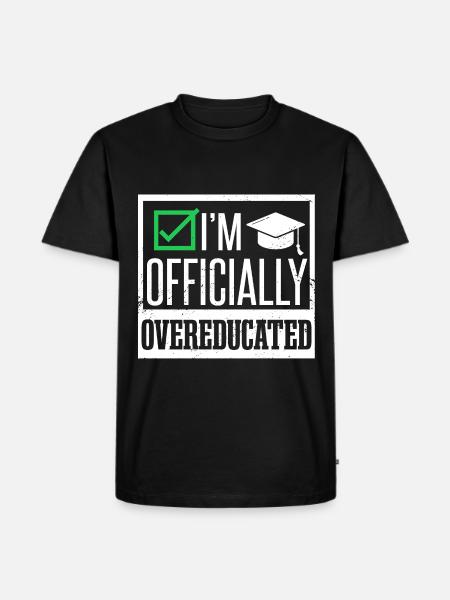 Ich bin offiziell übergebildet - Männer Premium Bio T-Shirt - Schwarz